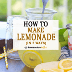 How to Make Lemonade in 3 Ways
