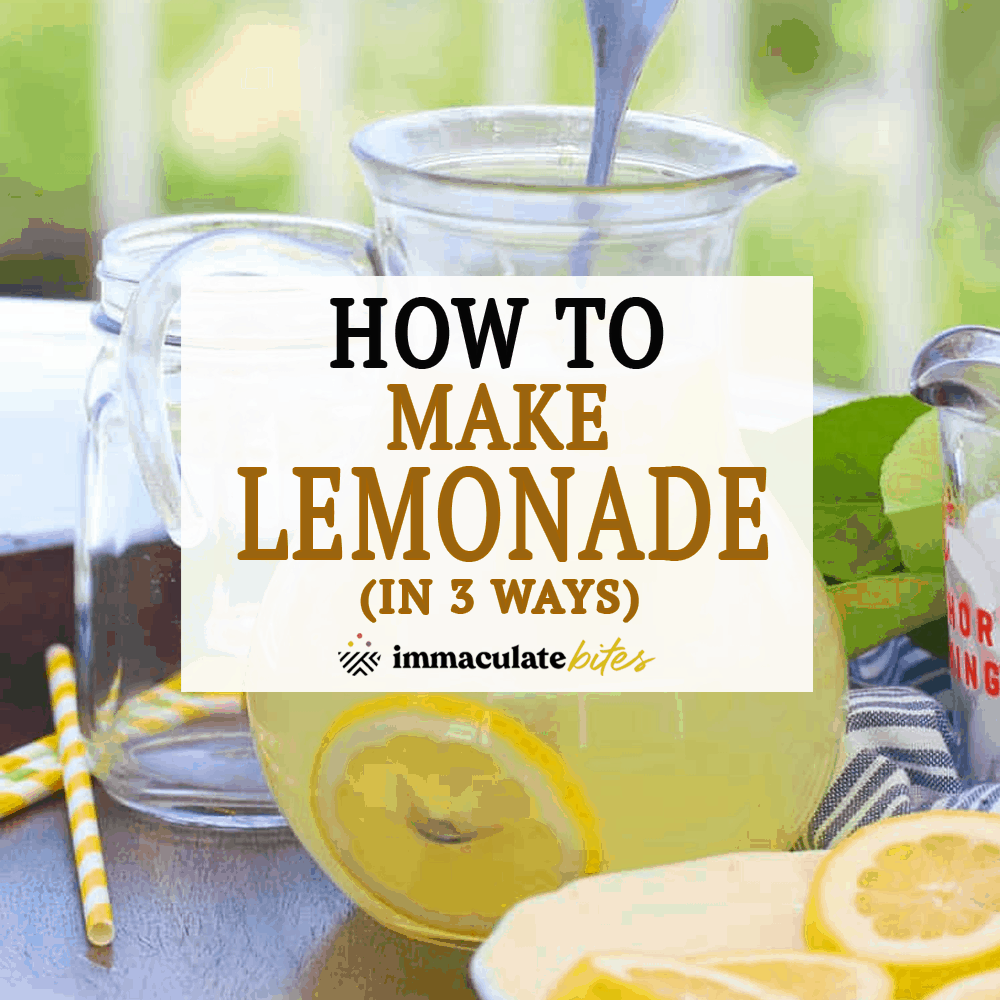 How To Make Lemonade (in 3 Ways)