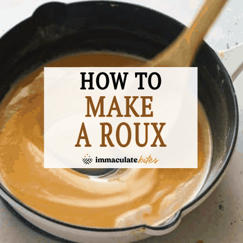How to Make a Roux - Immaculate Bites