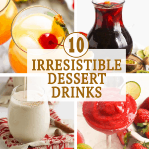 Irresistible Dessert Drinks