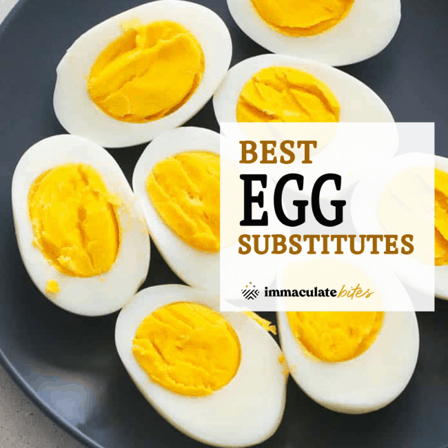 Egg Substitutes - Immaculate Bites