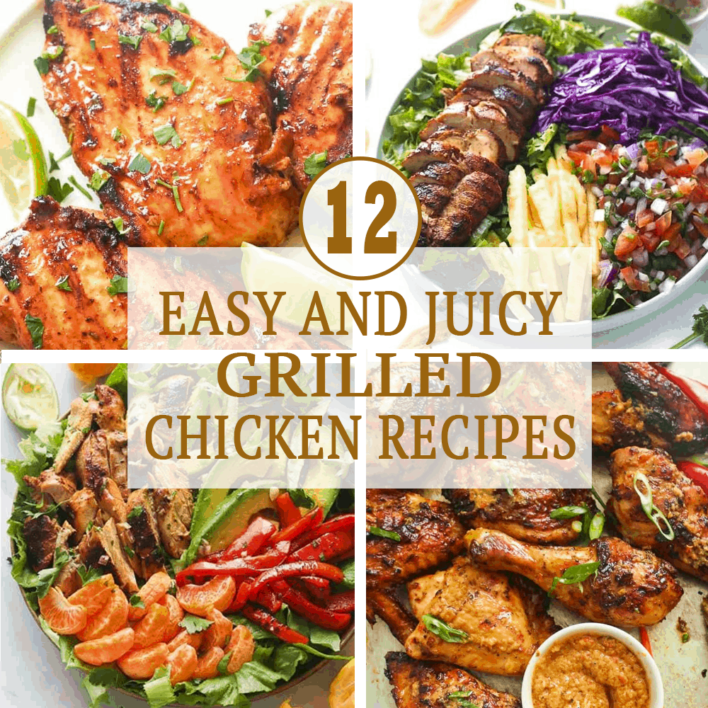 12 Easy and Juicy Grilled Chicken Recipes - Immaculate Bites