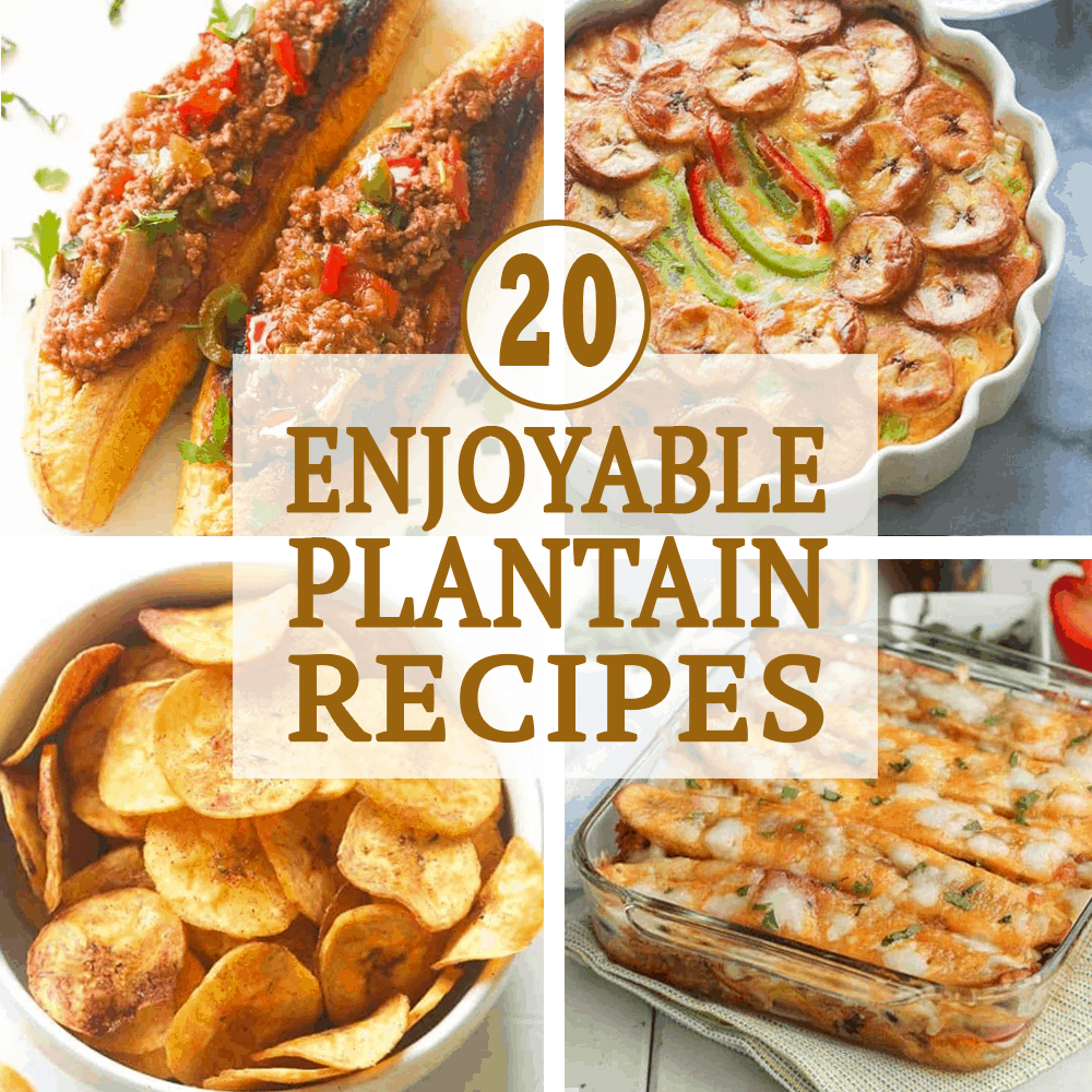 20 Enjoyable Plantain Recipes