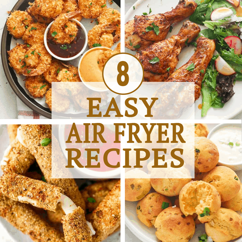 8 Easy Air Fryer Recipes