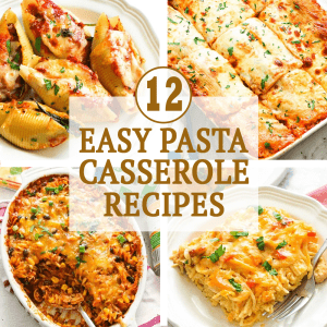 12 Easy Pasta Casserole Recipes