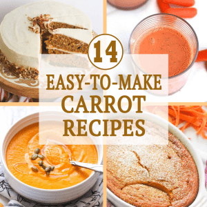 14 Easy To Make Carrot Recipes