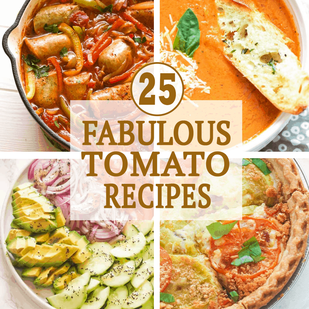 25 Fabulous Tomato Recipes
