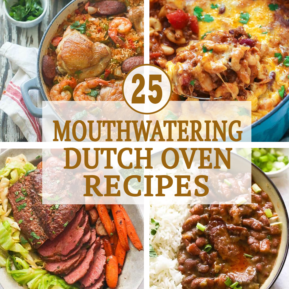 25 Mouthwatering Dutch Oven Recipes