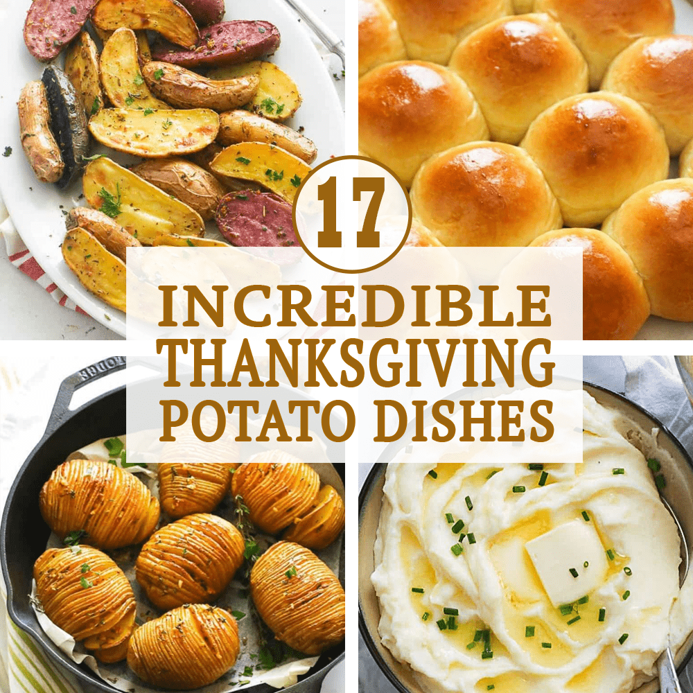 17 Incredible Thanksgiving Potato Dishes