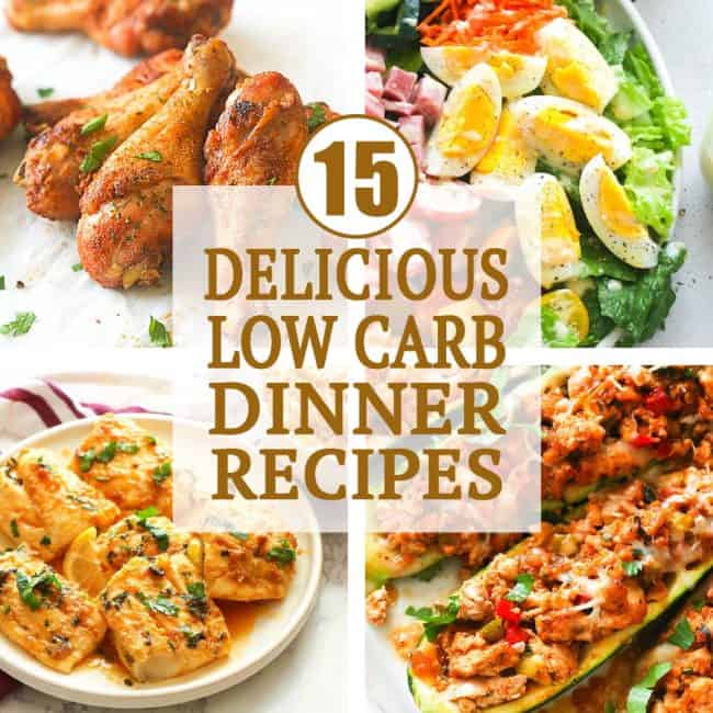 15 Delicious Low Carb Dinner Recipes - Immaculate Bites