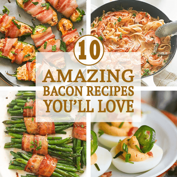 10 Amazing Bacon Recipes You'll Love - Immaculate Bites
