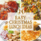 24 Easy Christmas Lunch Ideas - Immaculate Bites