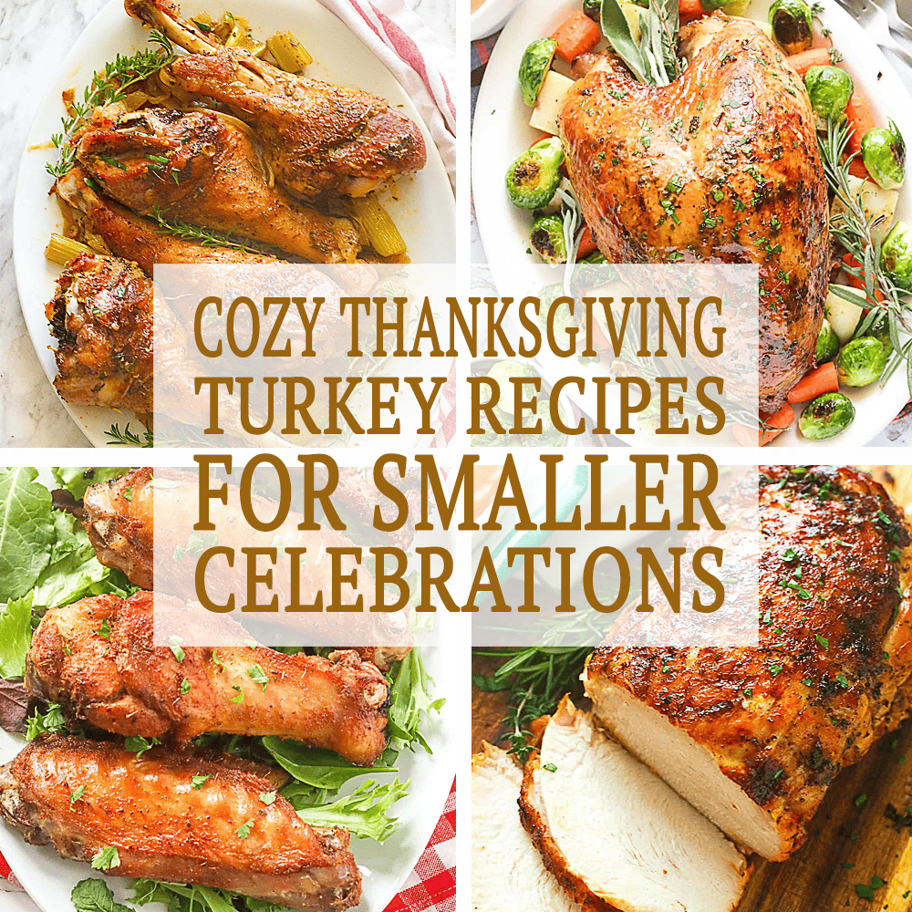 A collection of cozy Thanksgiving turkey recipes for smaller celebrations.